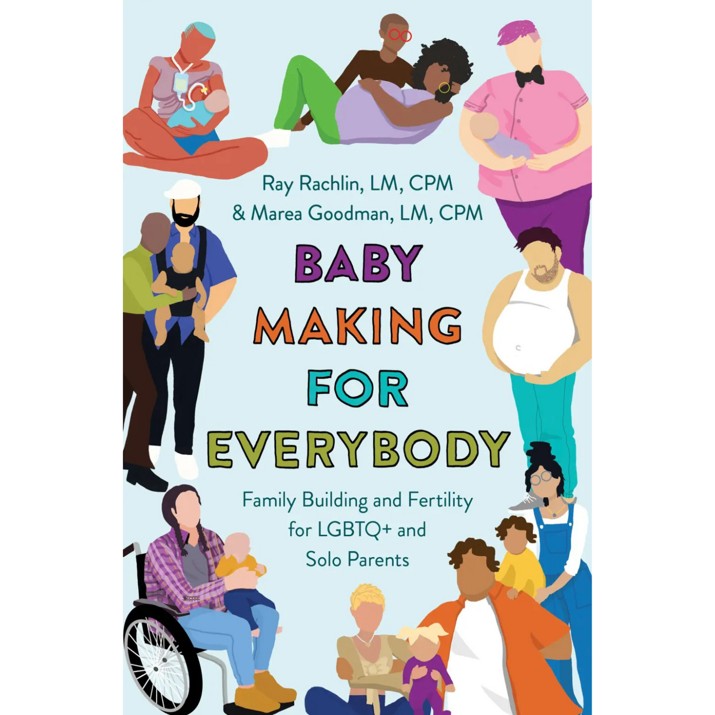 Baby Making For Everybody by Ray Rachlin and Marea Goodman