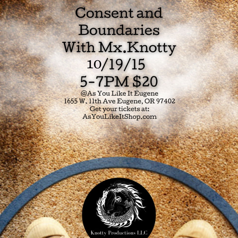 Consent and Boundaries w/ Mx. Knotty - Eugene - 19 Oct 2025