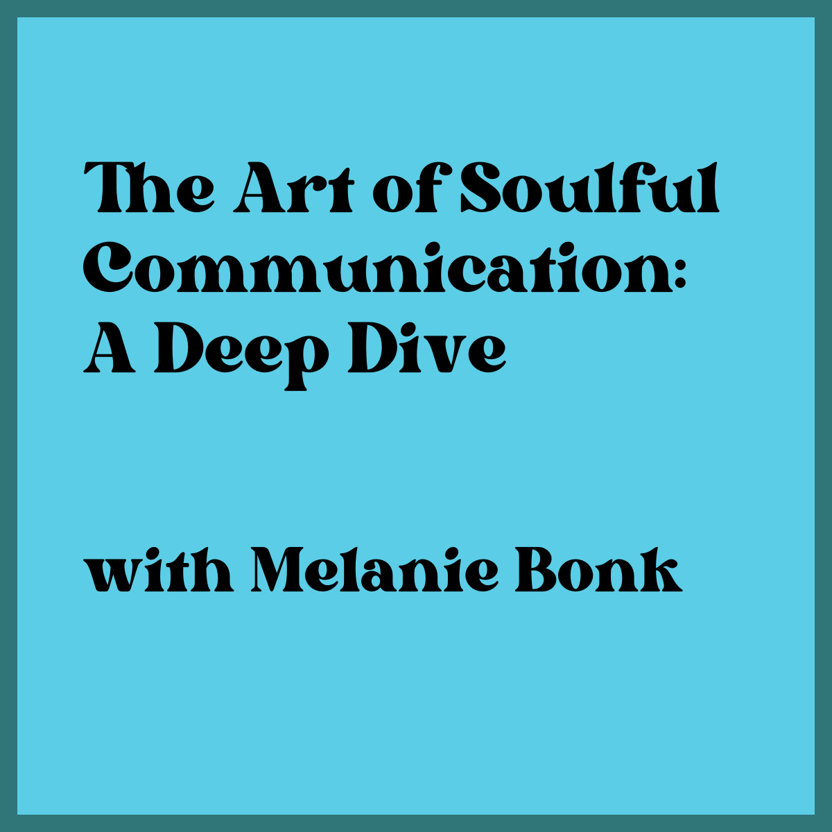 Let's Talk About SEX: The Art of Soulful Communication with Melanie Bonk - Ashland