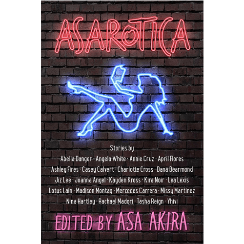 Asarotica: Erotica by Asa Akira