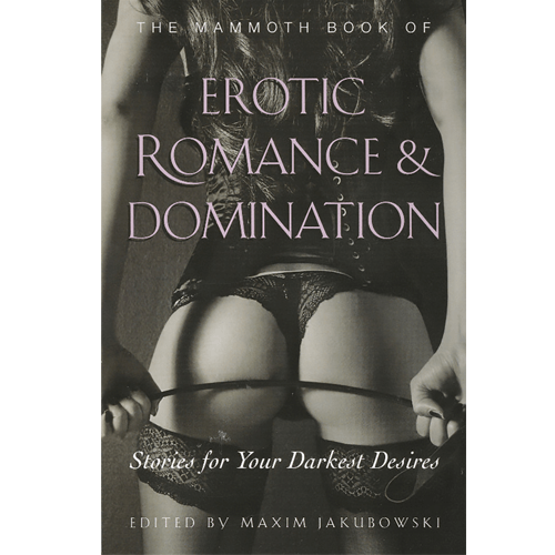 The Mammoth Book of Erotic Romance and Domination