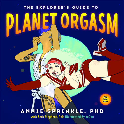 The Explorer's Guide to Planet Orgasm