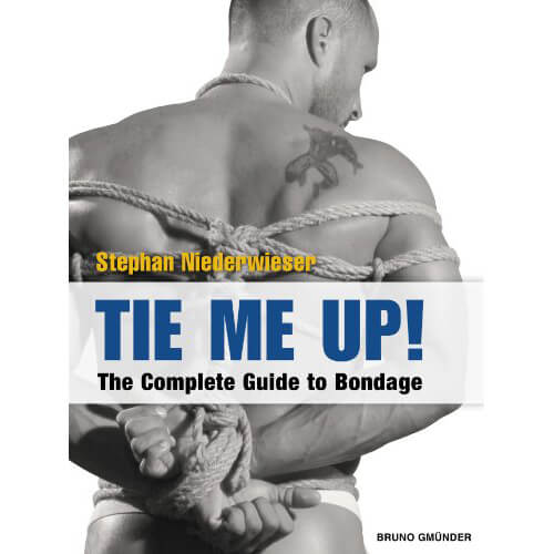 Tie Me Up: The Complete Guide to Bondage