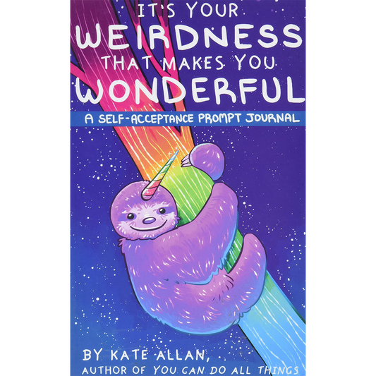 It's Your Weirdness That Makes You Wonderful