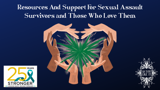 25 Years Of SAAM: Support and Resources For Survivors of Sexual Assault and Those Who Love Them