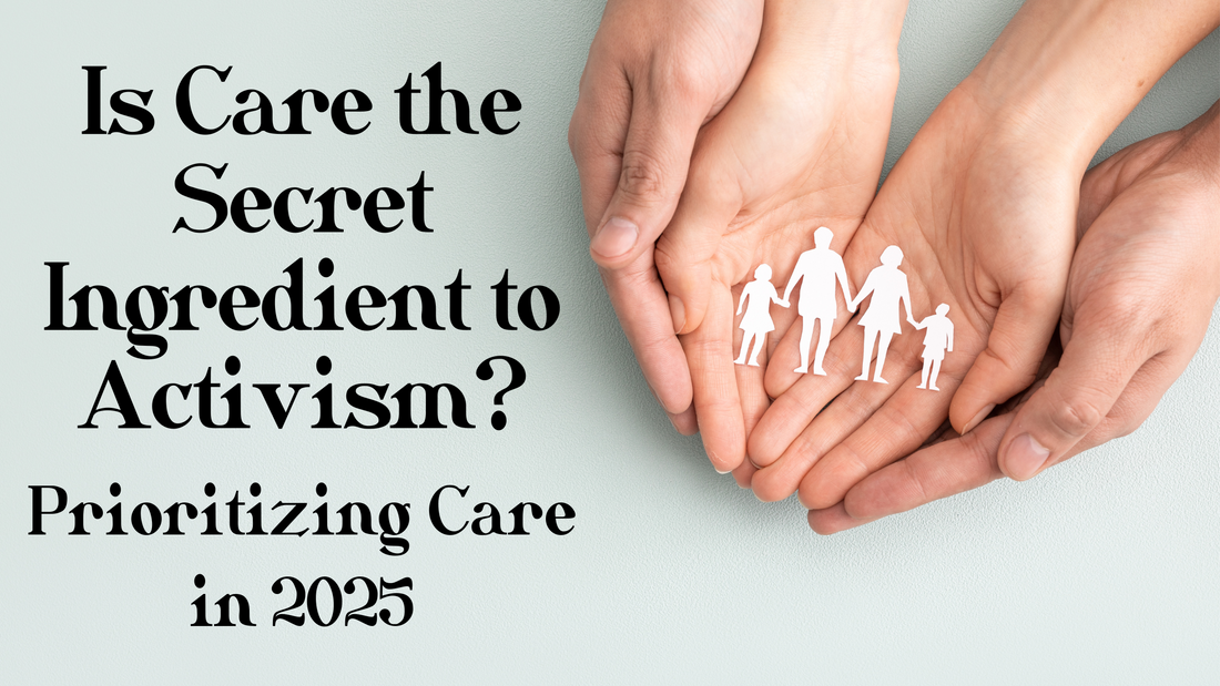 Is Care the Secret Ingredient to Activism?