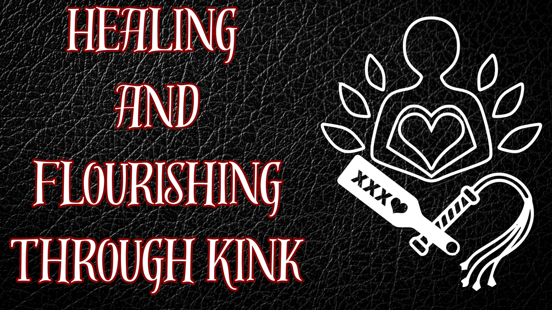 Healing and Flourishing Through Kink