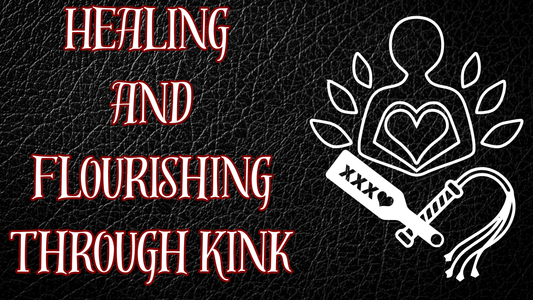 Healing and Flourishing Through Kink