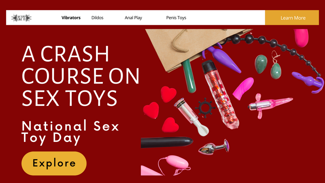 A Crash Course on Sex Toys As You Like It A Crash Course on Sex Toys As You Like It