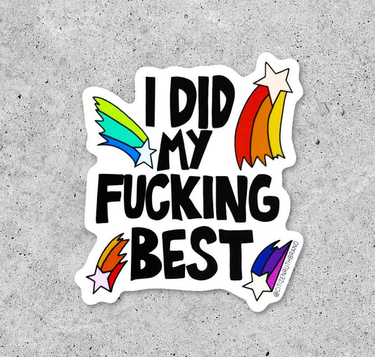 I Did My Fucking Best Vinyl Sticker