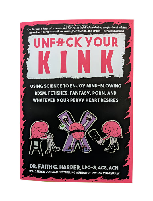 Unf*ck Your Kink by Dr. Faith Harper
