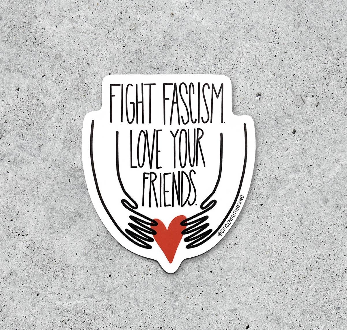 Fight Fascism, Love Your Friends Vinyl Sticker