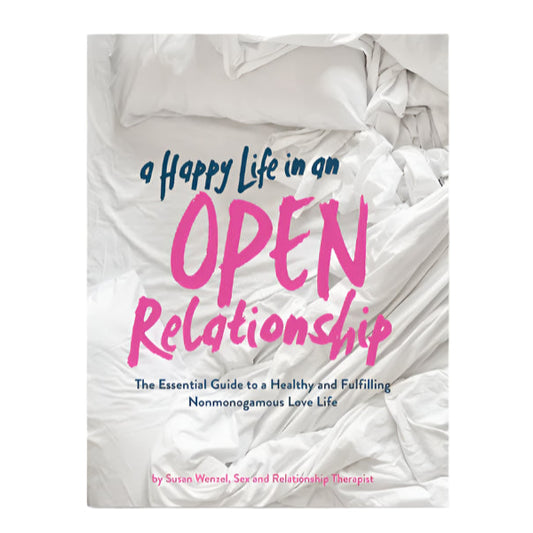 A Happy Life in an Open Relationship by Susan Wenzel