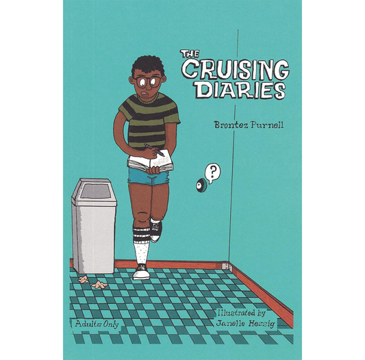 The Cruising Diaries by Brontez Purnell