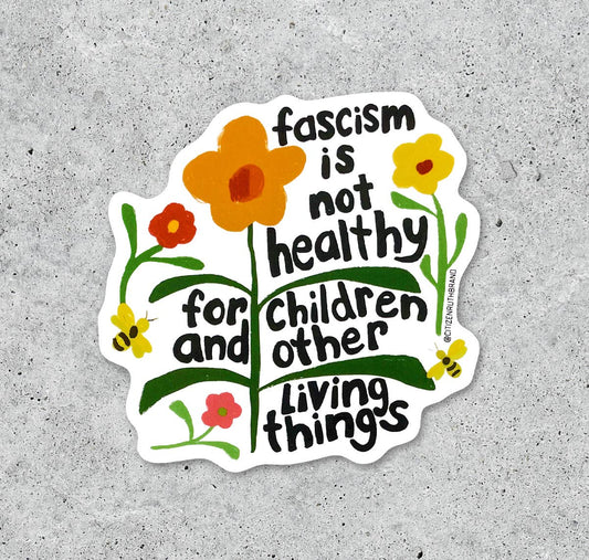 Fascism Is Not Healthy Vinyl Sticker