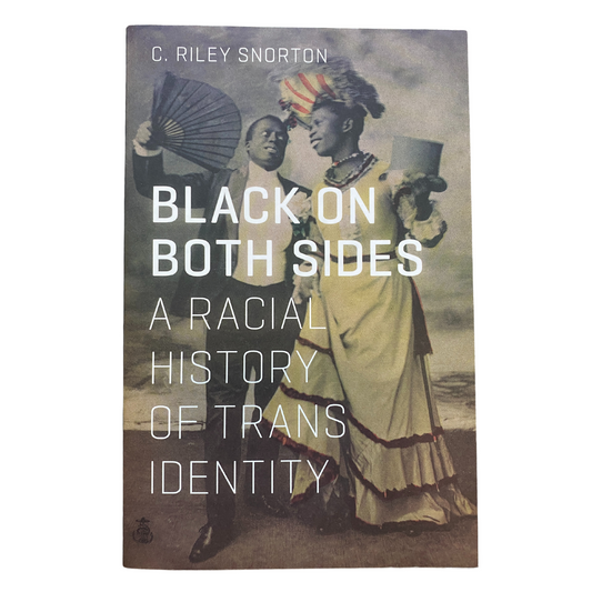 Black On Both Sides: A Racial History Of Trans Identity