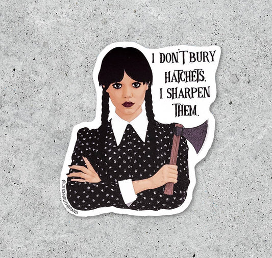 I Don't Bury Hatchets Vinyl Sticker