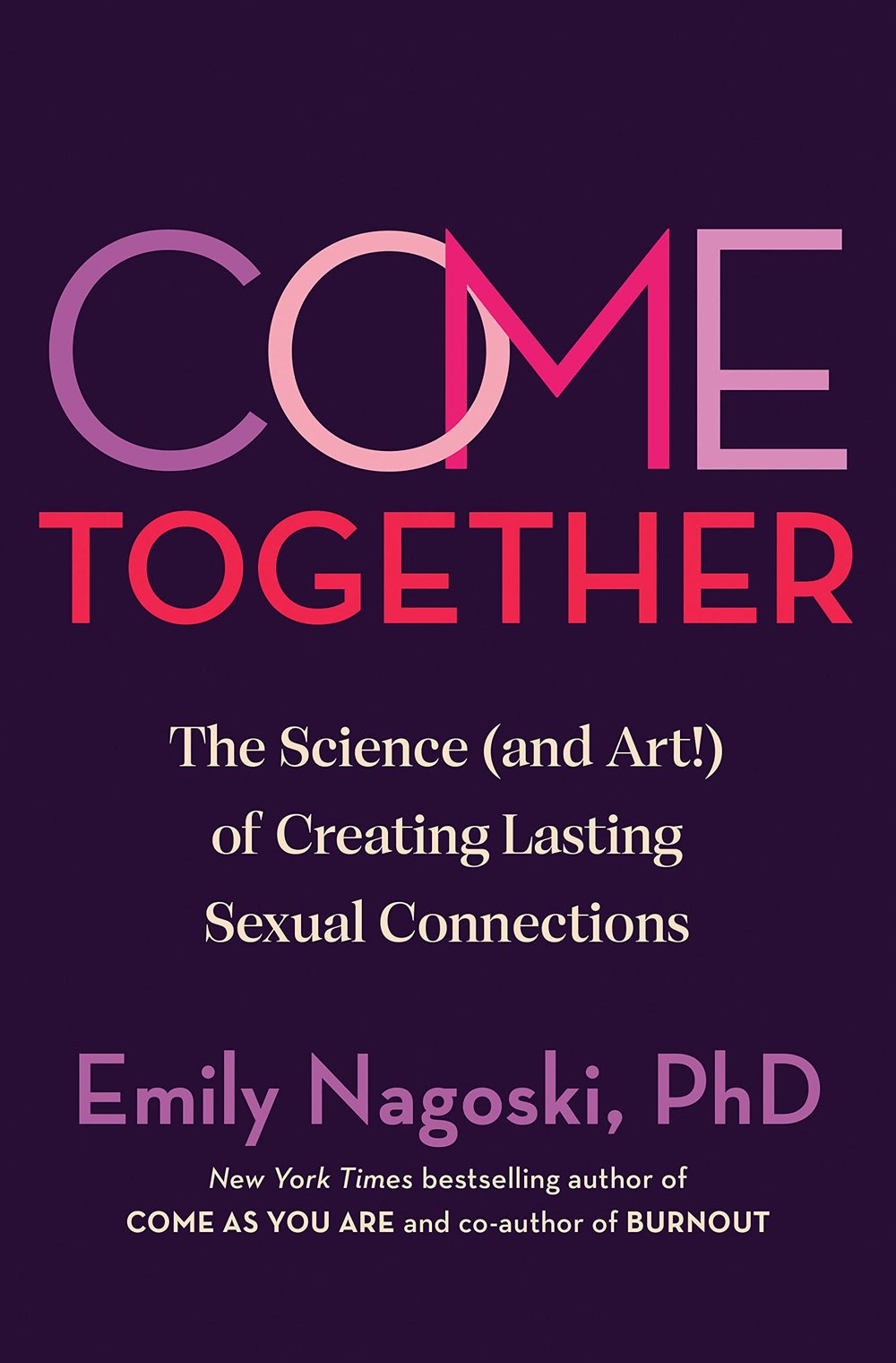 Come Together by Emily Nagoski, PhD