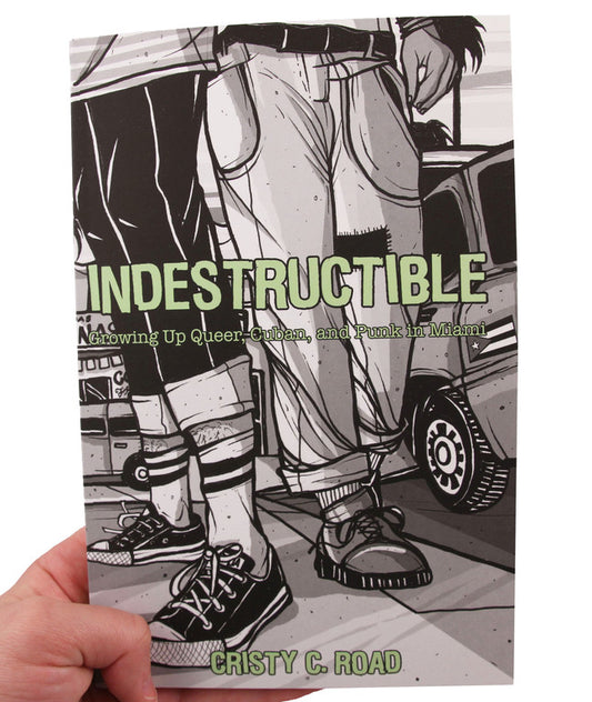 Indestructible- Growing Up Queer, Cuban, and Punk in Miami