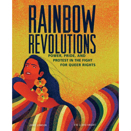 Rainbow Revolutions by Jamie Lawson and Eve Lloyd Knight