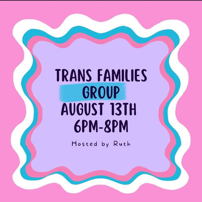 Guided Support Group for the Families of Trans Individuals- Ashland - 13 Aug 2025