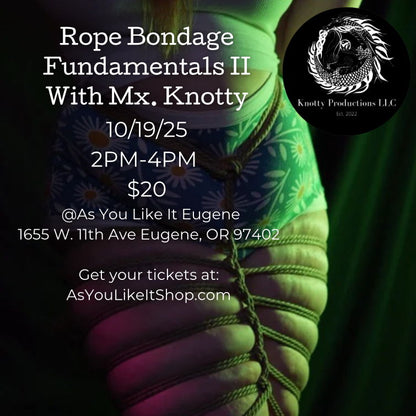Rope Fundamentals 2 w/ Mx.JosiePosie INSTRUCTOR CHANGED - Eugene - 18 Jan 2026