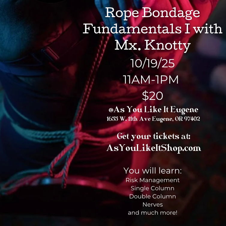 SOLD OUT - Rope Fundamentals 1 w/ Mx. Knotty - Eugene - 30 Nov 2025