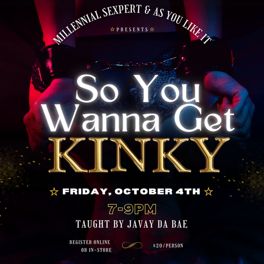 So You Wanna Get Kinky? with Javay da BAE - Ashland