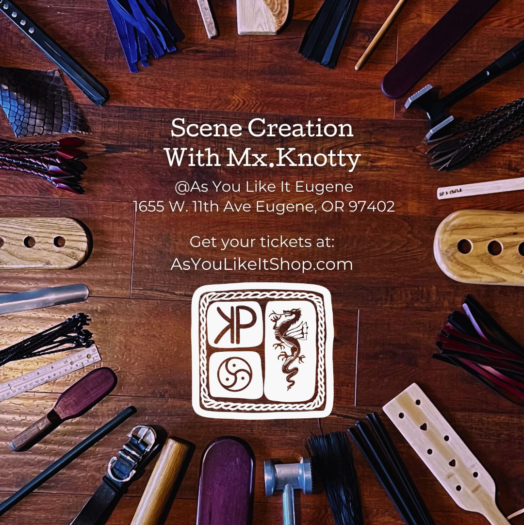 Kink 101: Scene Creation w/ Mx. Knotty - Eugene - 19 Apr 2026