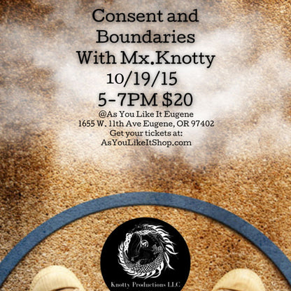 Consent and Boundaries w/ Mx. Knotty - Eugene - 19 Oct 2025