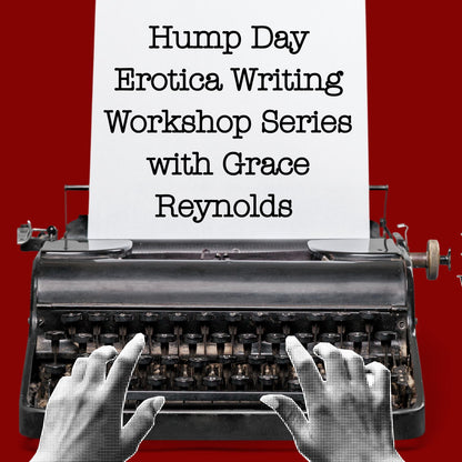 Canceled! Hump Day Erotic Writing Workshop Series with Grace Reynolds- Six Months- Ashland - 1 Oct 2025