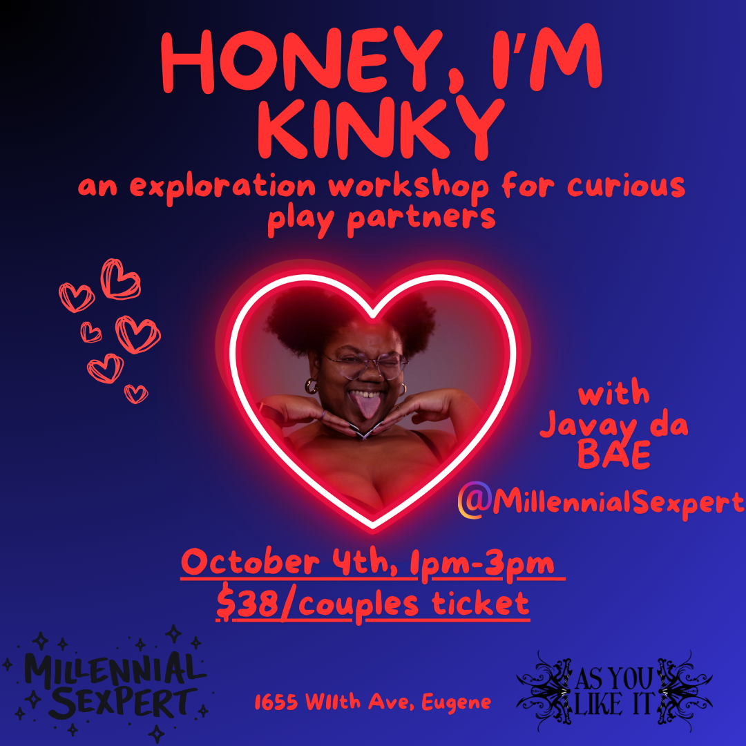 Honey, I'm Kinky: A BDSM Basics for Play Partners w/ Javay da BAE- Eugene - 4 Oct 2026