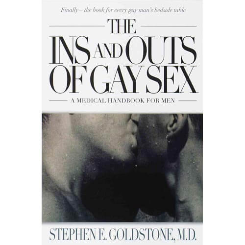 The Ins and Outs of Gay Sex by Stephen E. Goldstone