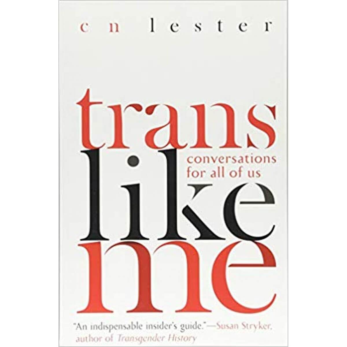 Trans Like Me: Conversations for All of Us