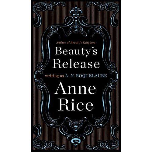 Beauty's Release by Anne Rice