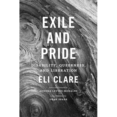 Exile & Pride: Disability, Queerness, and Liberation