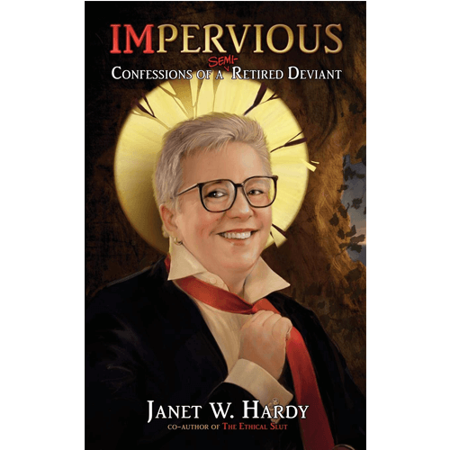 Impervious: Confessions of a Semi-Retired Deviant