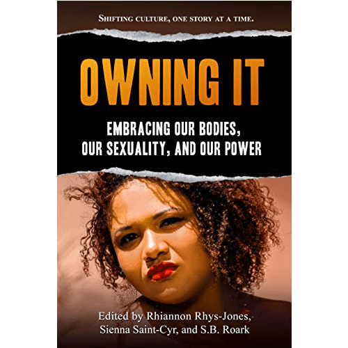 Owning It: Embracing Our Bodies, Sexuality, and Power