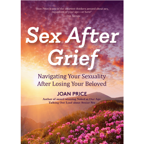 Sex After Grief by Joan Price