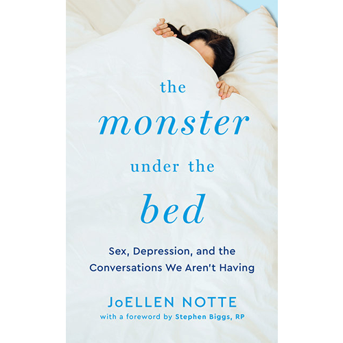 The Monster Under The Bed: Sex, Depression, & the Conversations We Aren't Having cover