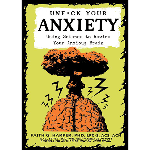 UnF*ck Your Anxiety Book and or Workbook