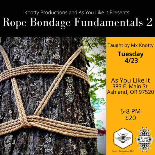 Rope Bondage 101: Fundamentals 2 with Mx. Knotty - Ashland