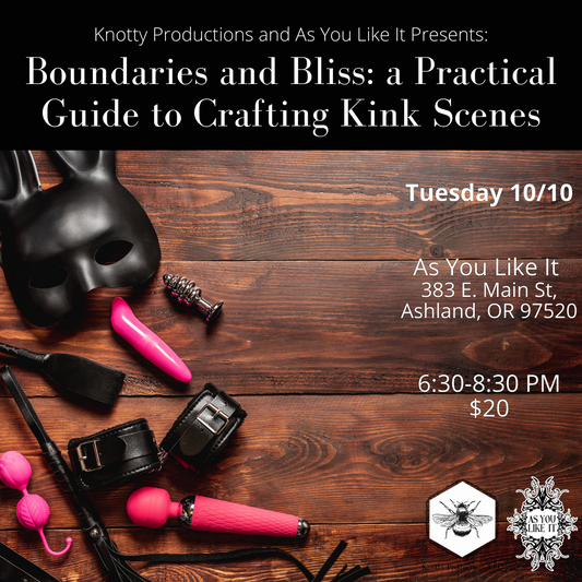 Boundaries & Bliss: A Practical Guide to Crafting Kink Scenes - Ashland