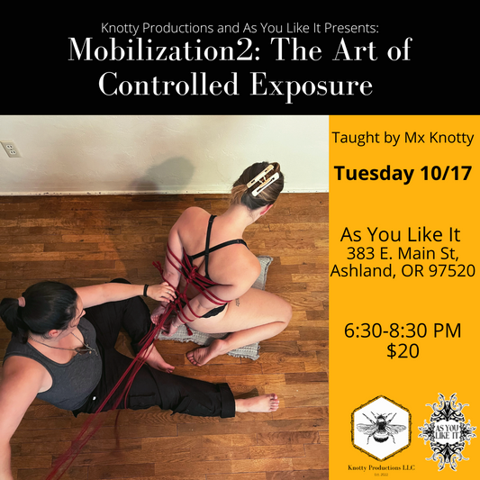 Mobilization 2: The Art of Controlled Exposure with Mx. Knotty - Ashland