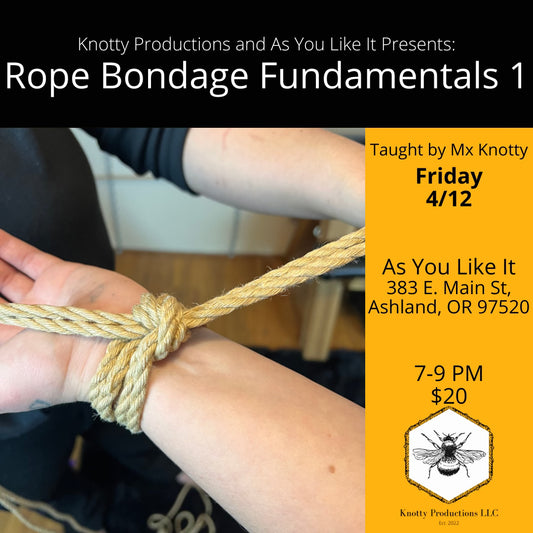 Rope Bondage 101: Fundamentals 1  with Mx. Knotty - Ashland